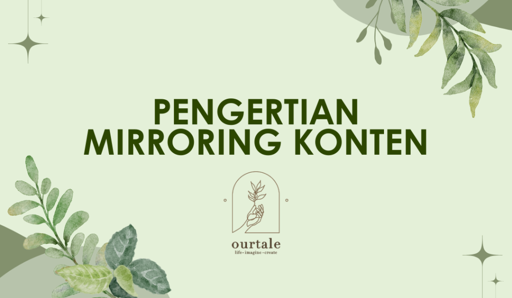 Bolehkah Mirroring Konten? Simak Pembahasan Berikut - Ourtale Blog