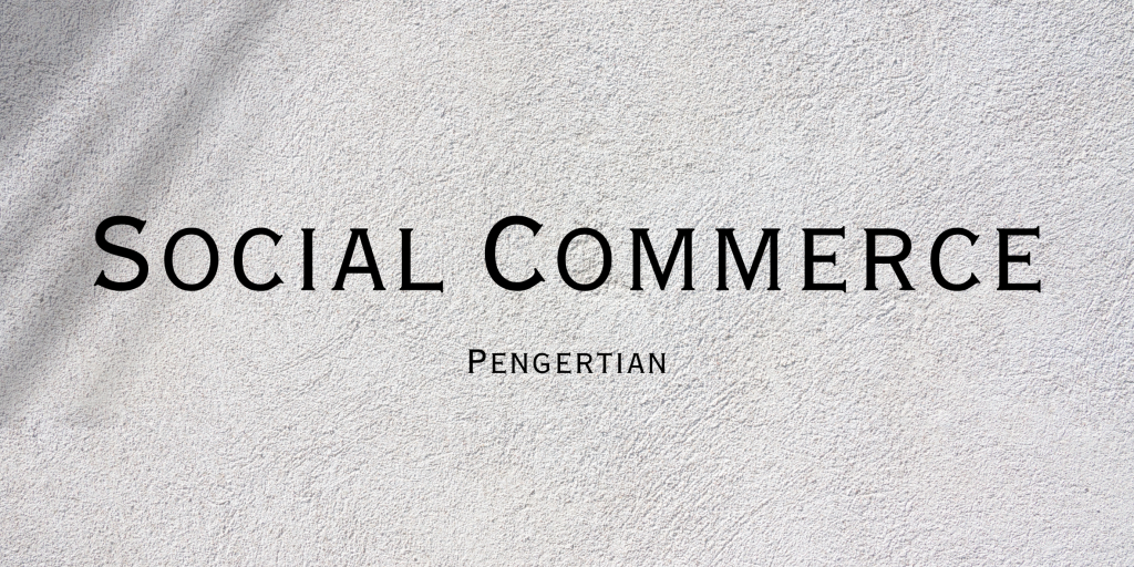 Social Commerce: Trik Marketing Tanpa Keluar dari Media Sosial - Ourtale Blog