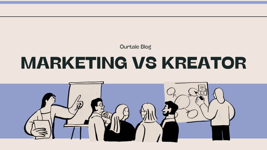 Owner Bisnis Wajib Tahu Perbedaan Marketing Vs Kreator! - Ourtale Blog